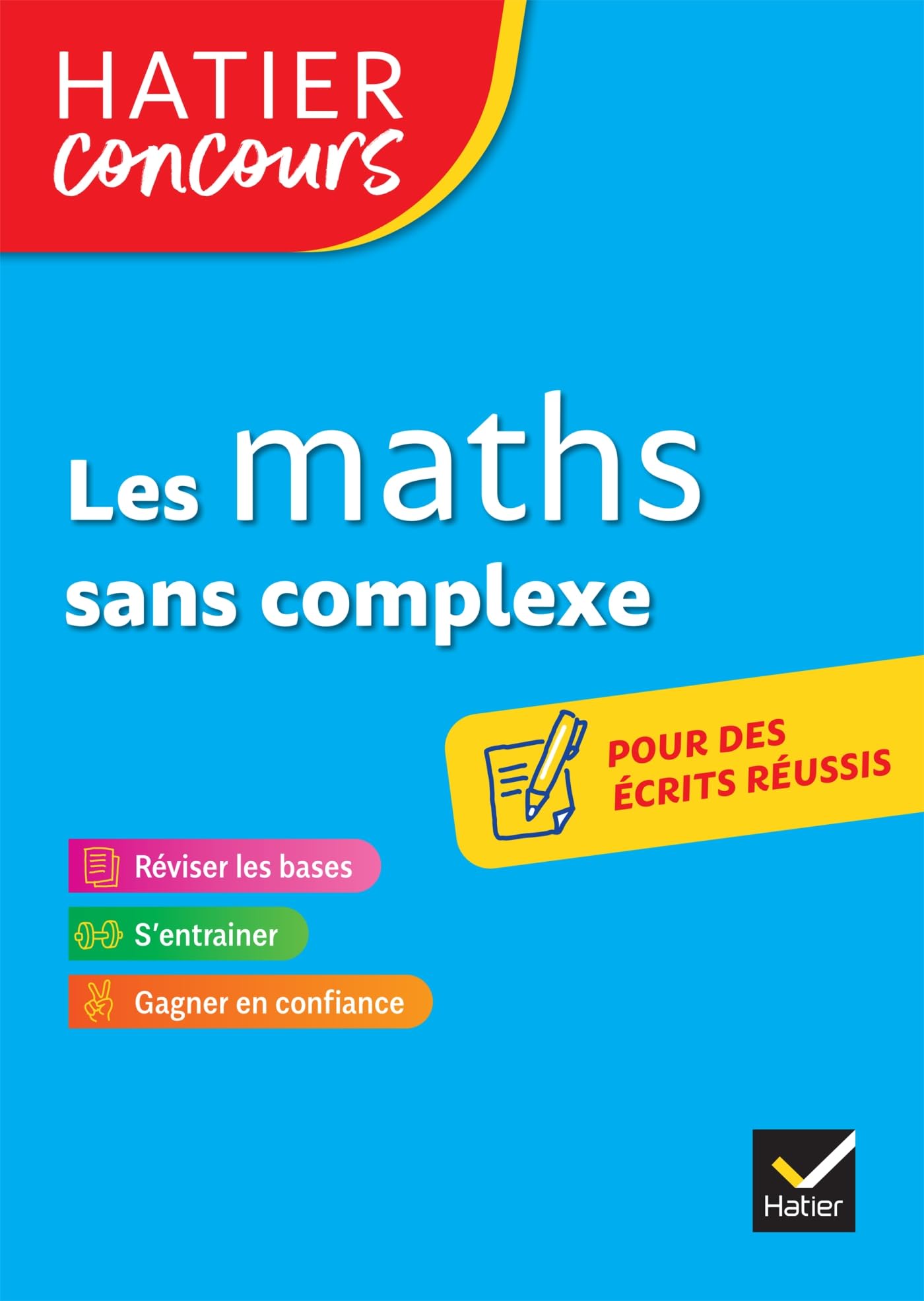 Hatier concours - Les maths sans complexe: Remise à niveau en mathématiques pour réussir les concours de la fonction publique 9782401083455