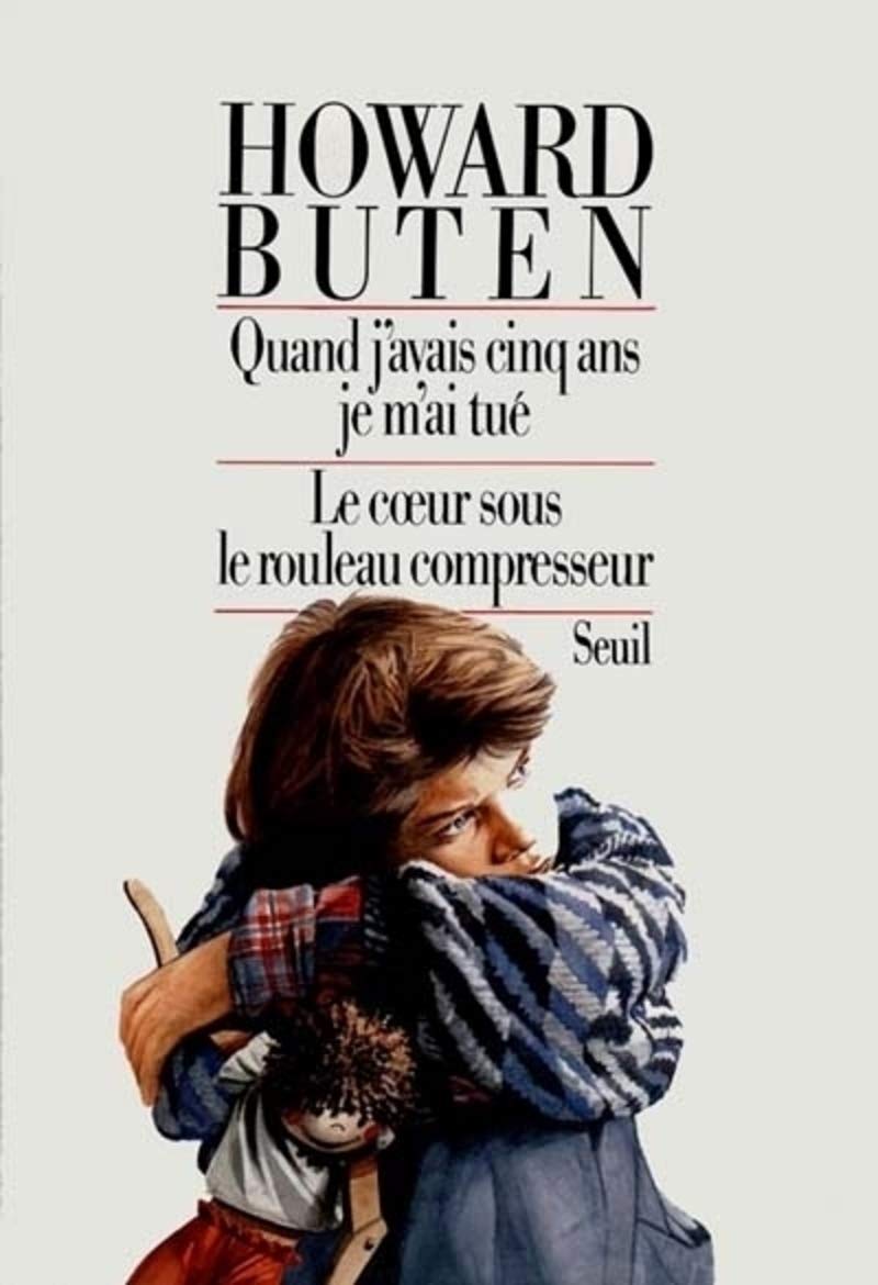 Quand j'avais 5 ans, je m'ai tué le coeur sous le rouleau compresseur 9782020098168