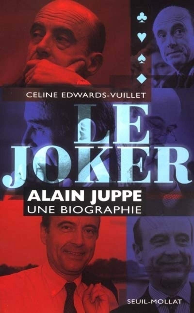 Le Joker : Alain Juppé - Une biographie 9782020513524