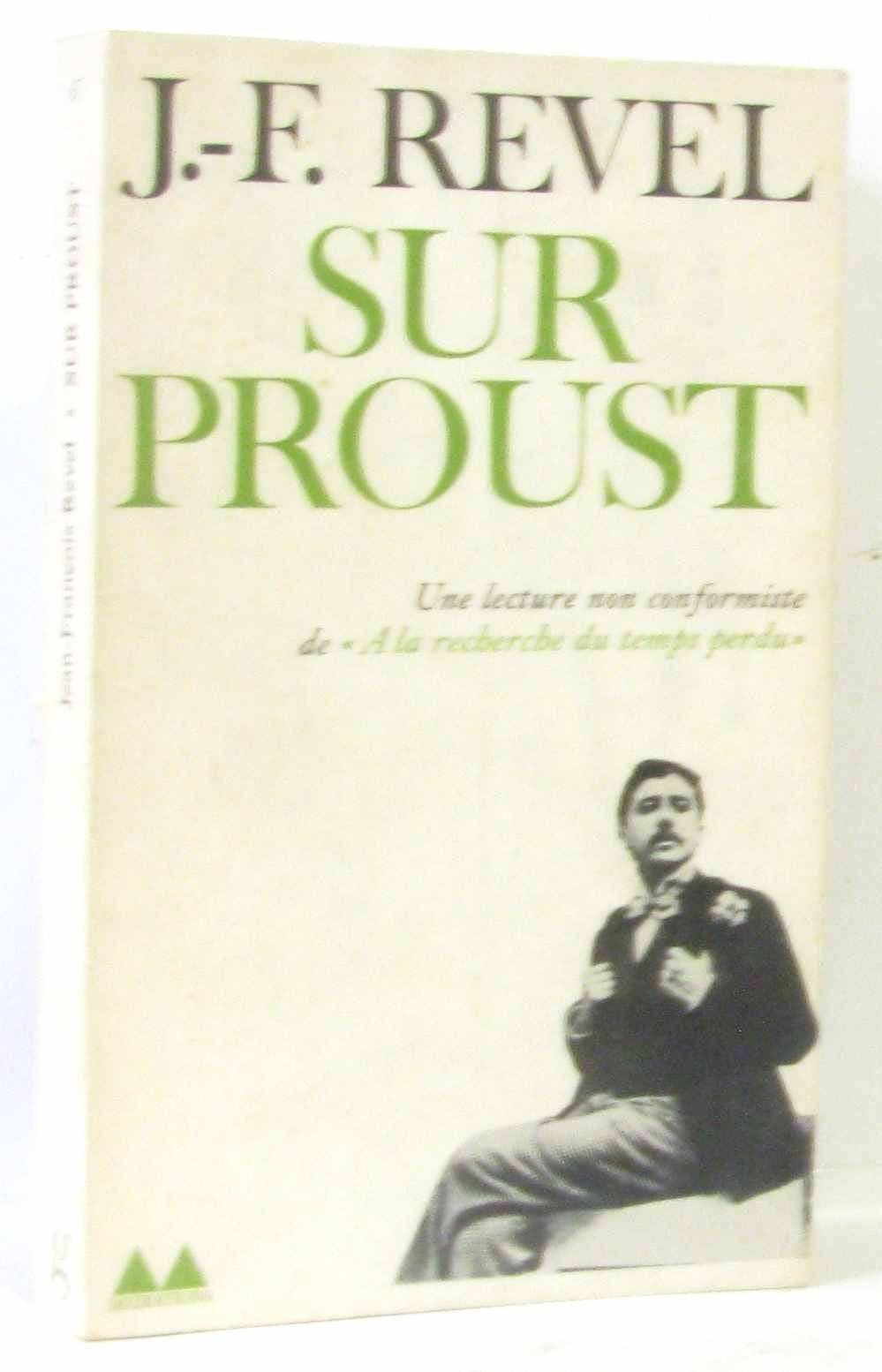 Sur Proust : Remarques sur "A la recherche du temps perdu" (Une lecture non conformiste) 