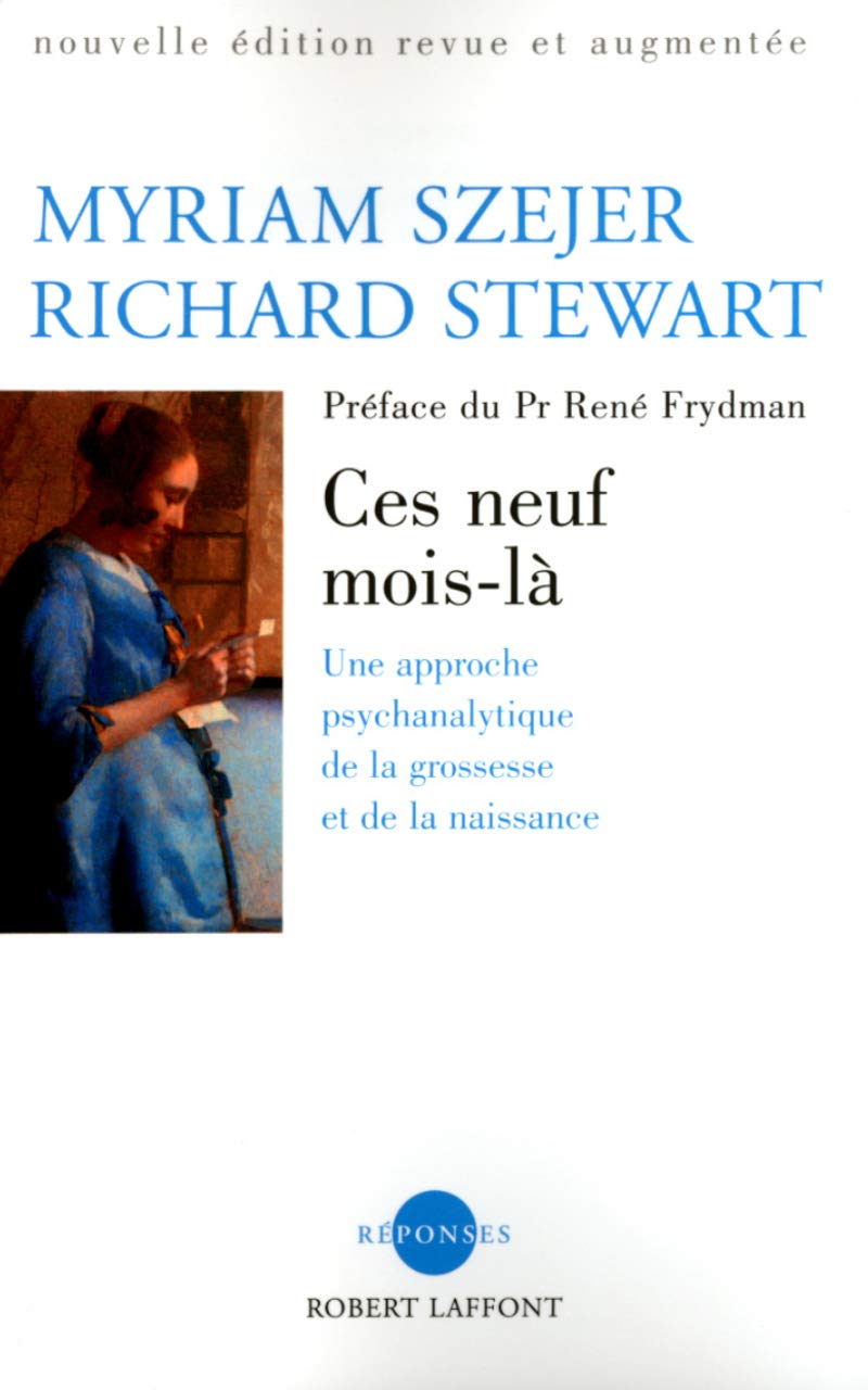 Ces neuf mois-là : Une approche psychanalytique de la grossesse et de la naissance 9782221098400