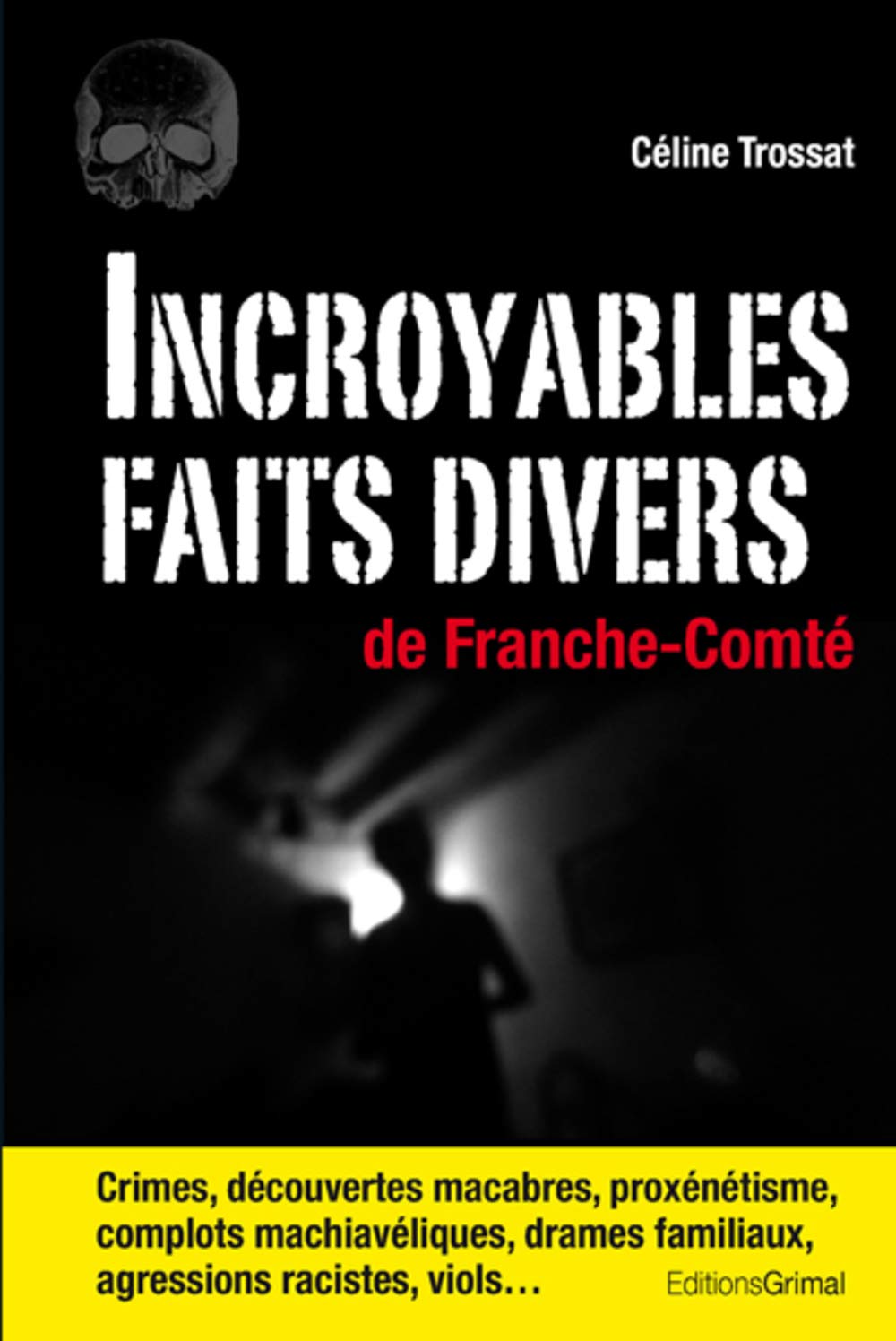 Incroyables faits divers de Franche-Comté 9782362030161