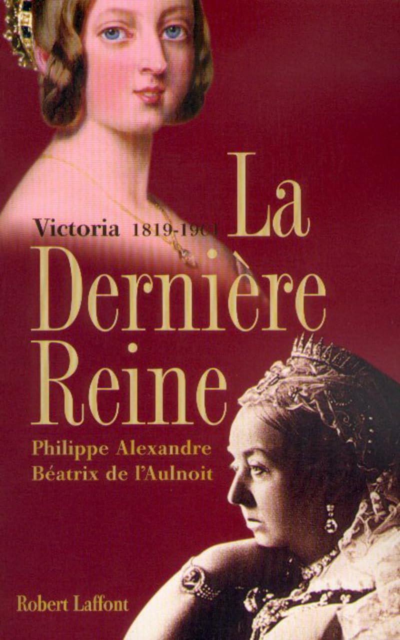 La dernière reine, Victoria 1819-1901 9782221090640