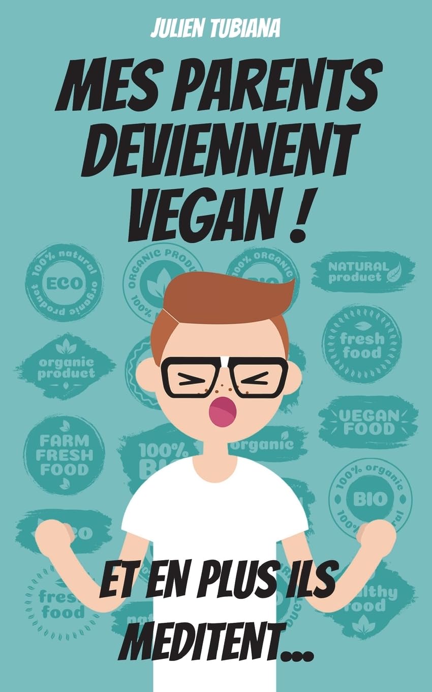 Mes parents deviennent Vegan ! Et en plus ils méditent... 9781974598885