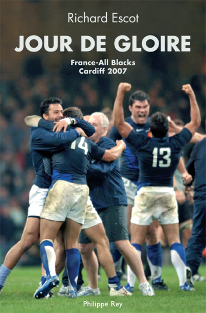 Jour de gloire. France/All Blacks Cardiff 2007 9782848761251