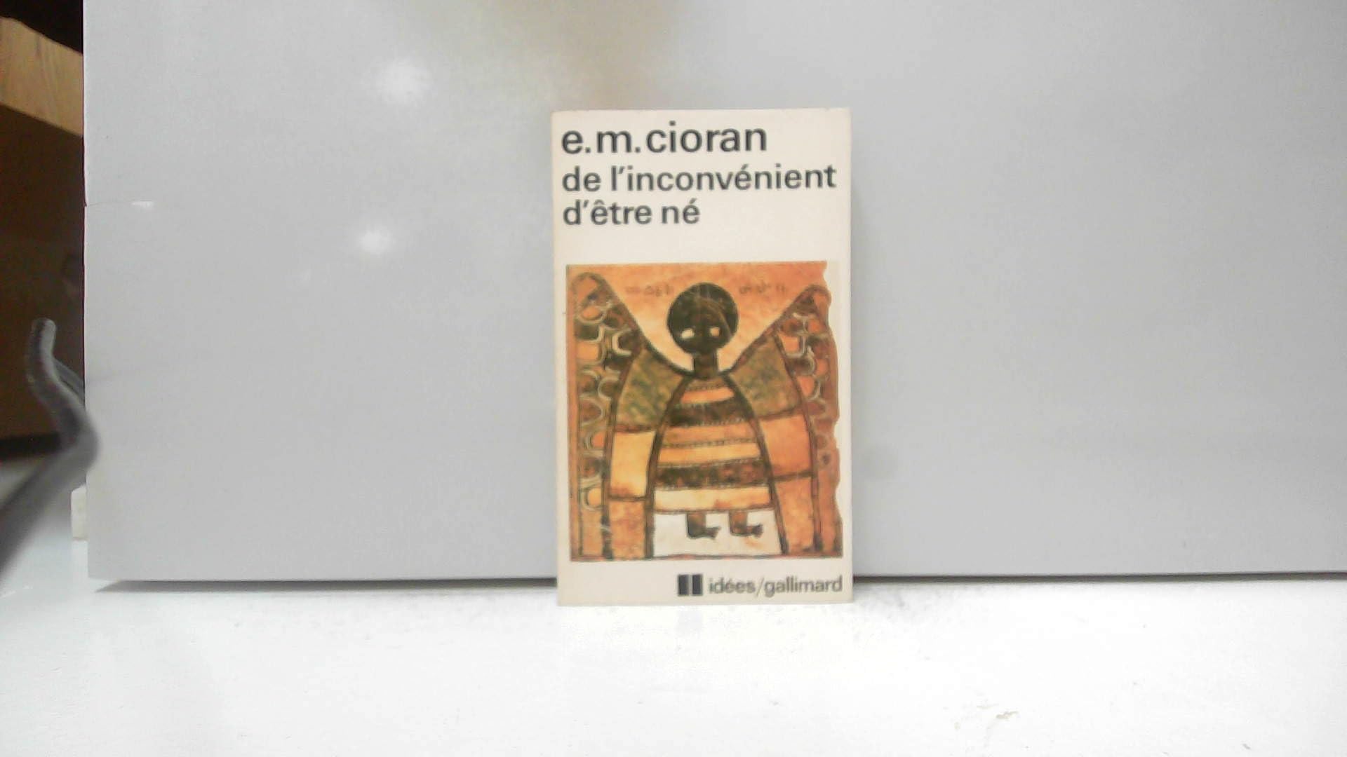 De l'Inconvénient d'être né 9782070354801
