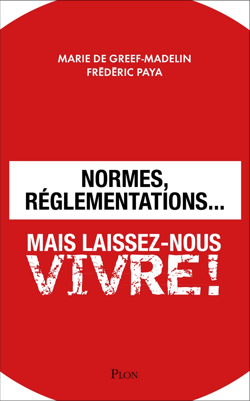 Normes, réglementations et lois... Mais laissez-nous vivre ! 9782259268455
