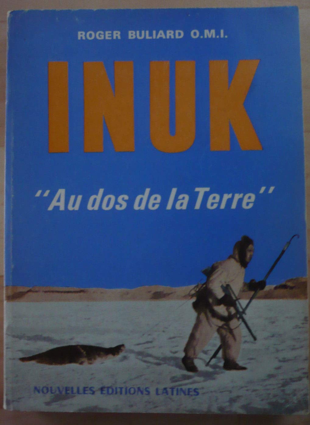 Roger Buliard,... Inuk au dos de la terre ! 