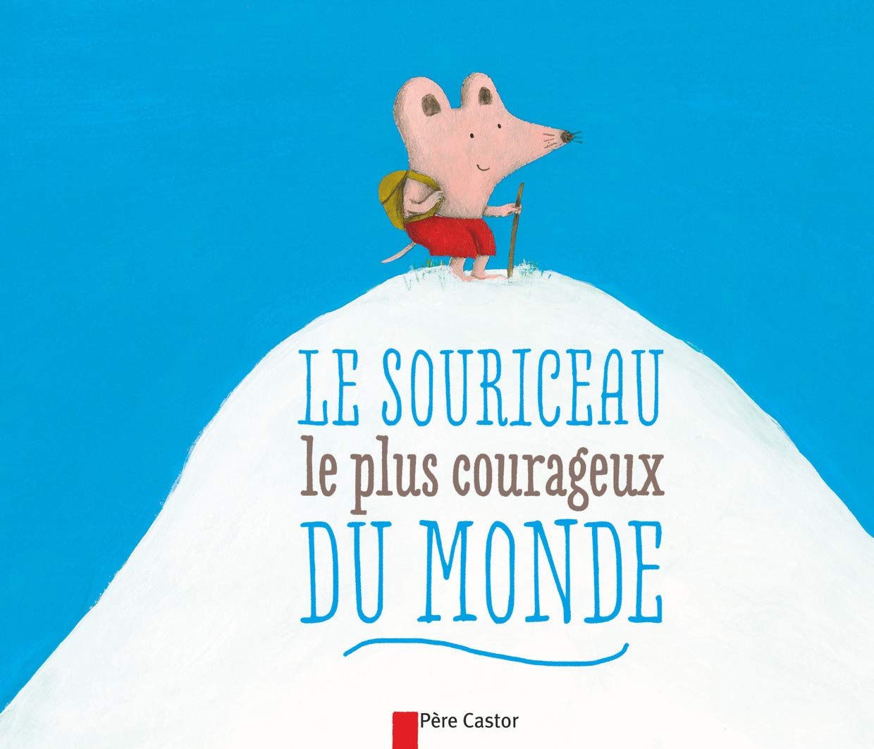 Le souriceau le plus courageux du monde 9782081210301