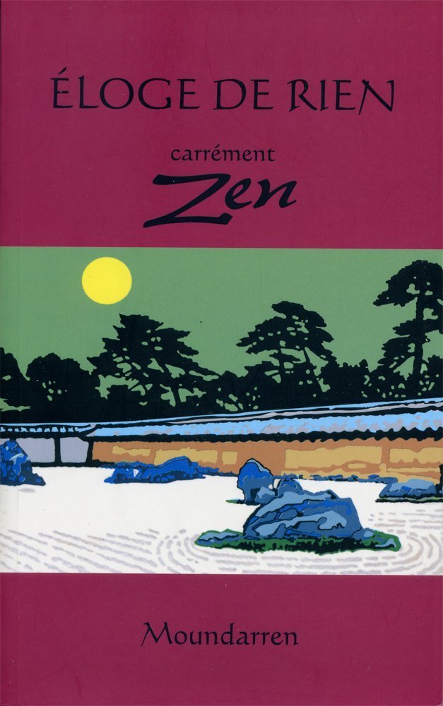 Eloge de rien / Carrément zen 9782907312585
