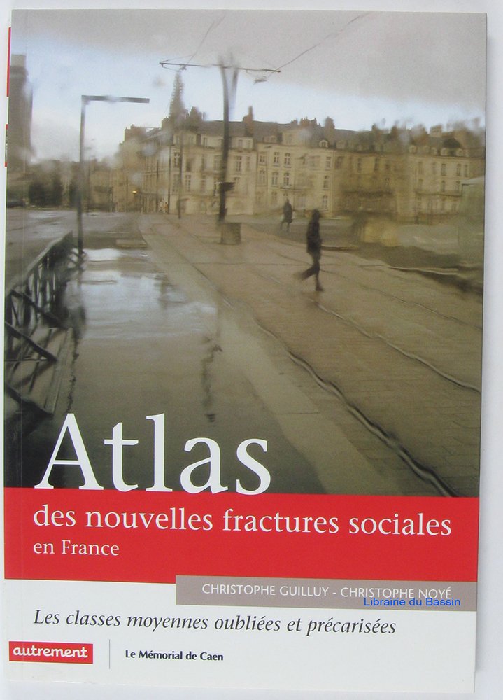 Atlas des nouvelles fractures sociales : Les Classes moyennes oubliées et précarisées 9782746705524