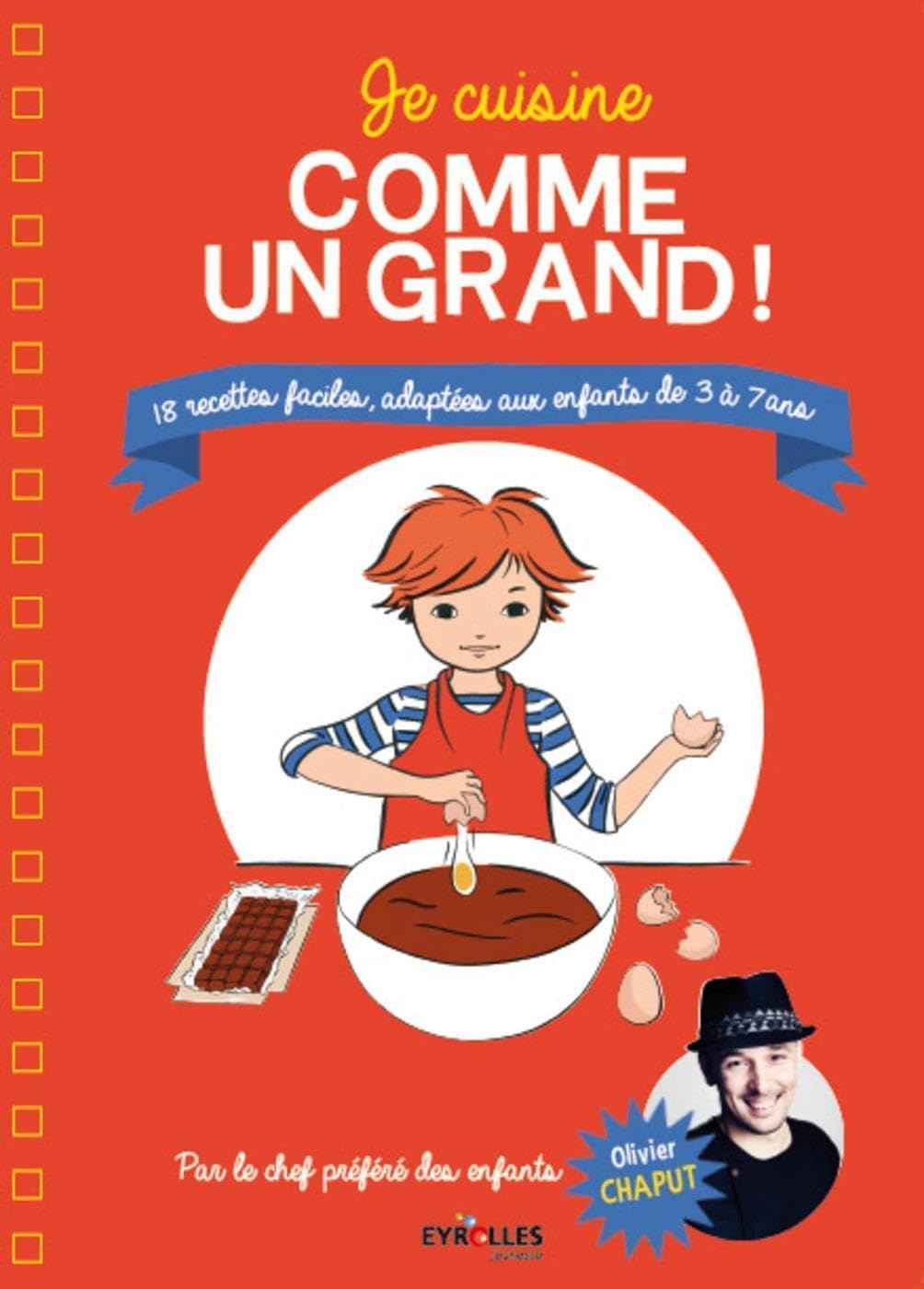 Je cuisine comme un grand !: 18 recettes faciles, adaptées aux enfants de 3 à 7 ans. 9782212139433
