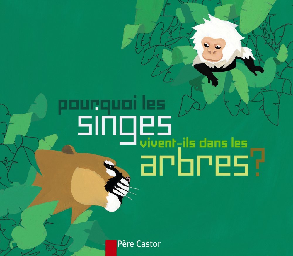 Pourquoi les singes vivent-ils dans les arbres ? 9782081230880
