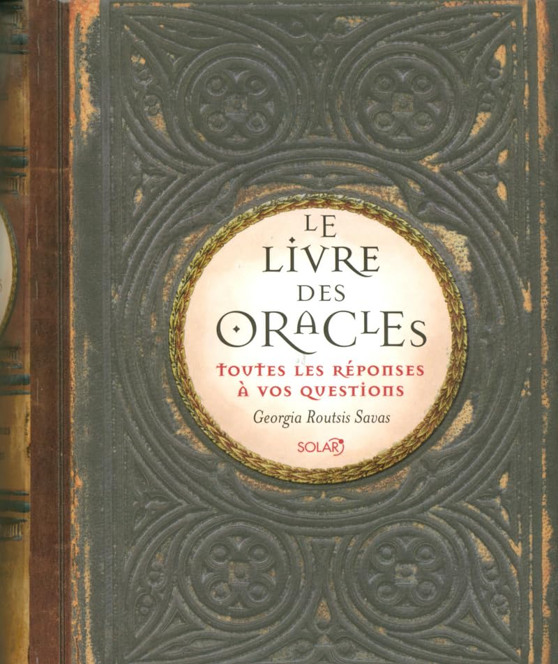 Le Livre des oracles: Toutes les réponses à vos questions 9782263042027