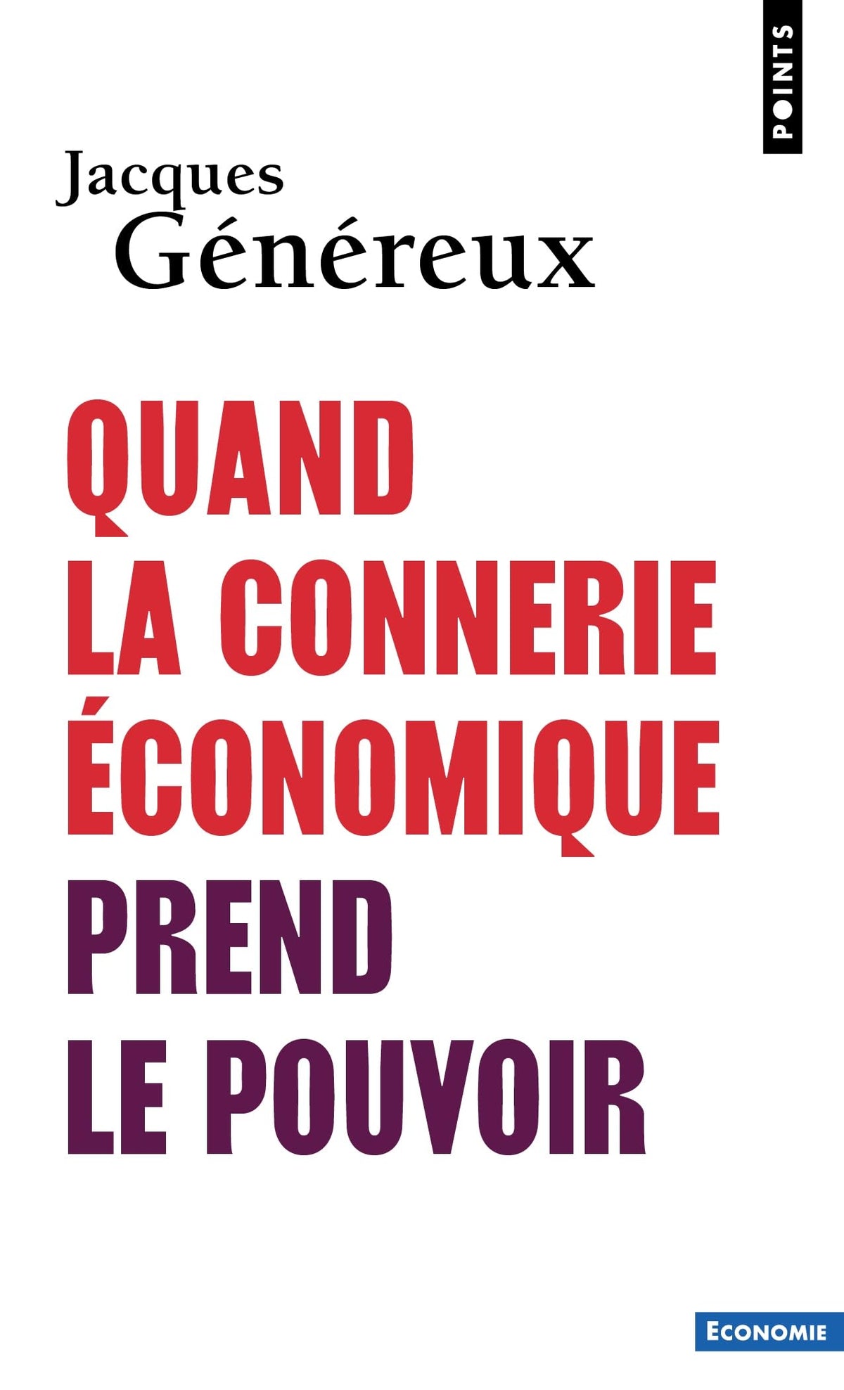 Quand la connerie économique prend le pouvoir 9791041412587