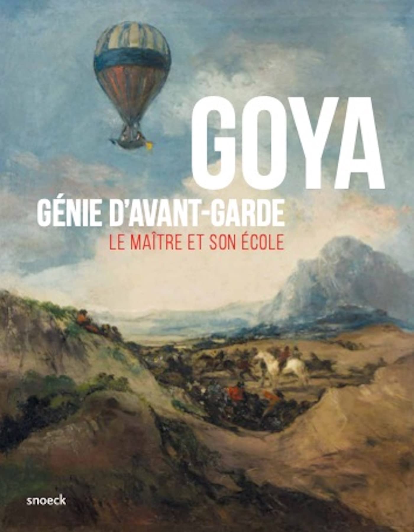 Goya Génie d'avant-garde. Le maître et son école. 9789461615602