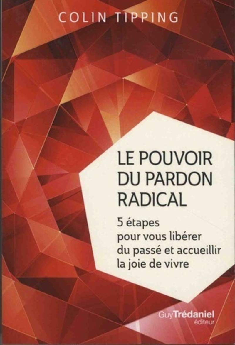 Le pouvoir du pardon radical 9782813216816