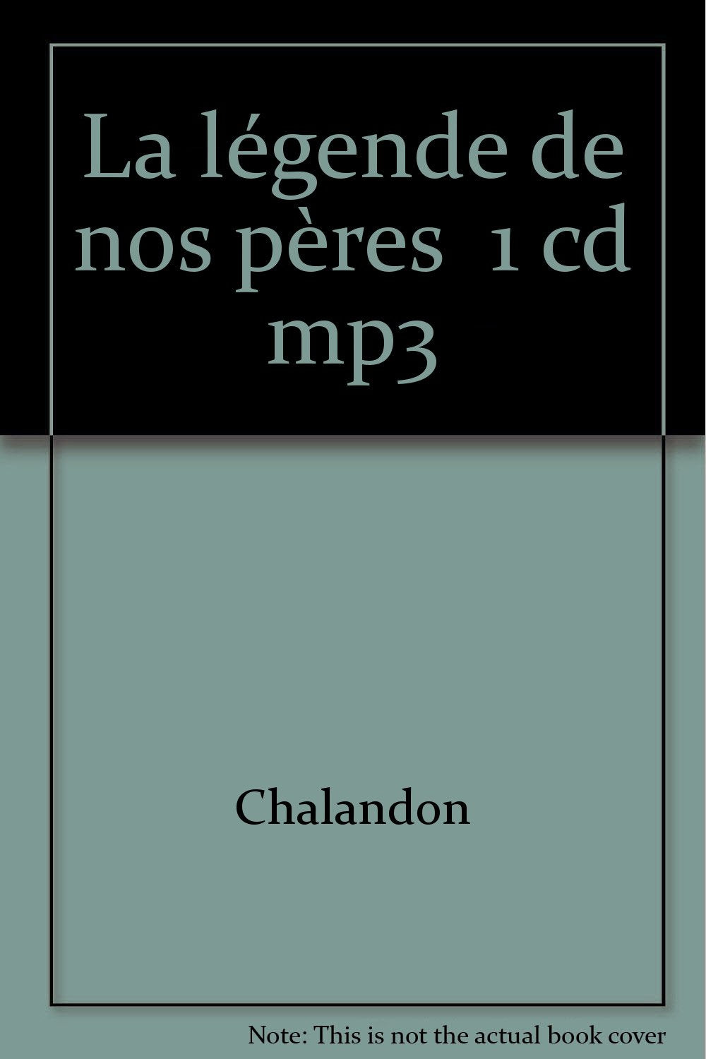 La Légende de nos pères (1CD MP3) 9782353831012
