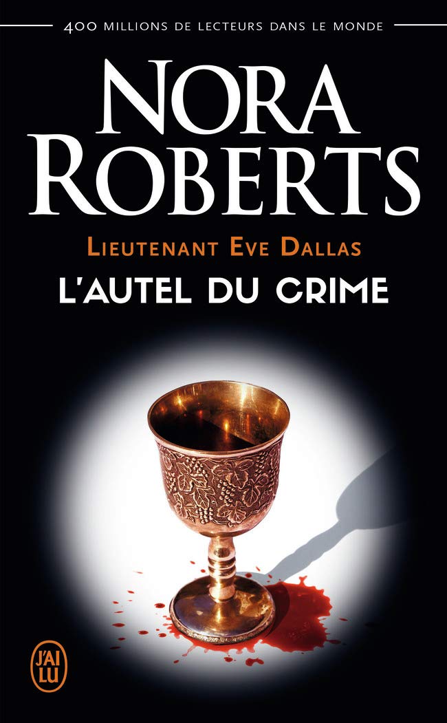 Lieutenant Eve Dallas, 27 : L'autel du crime 9782290214510