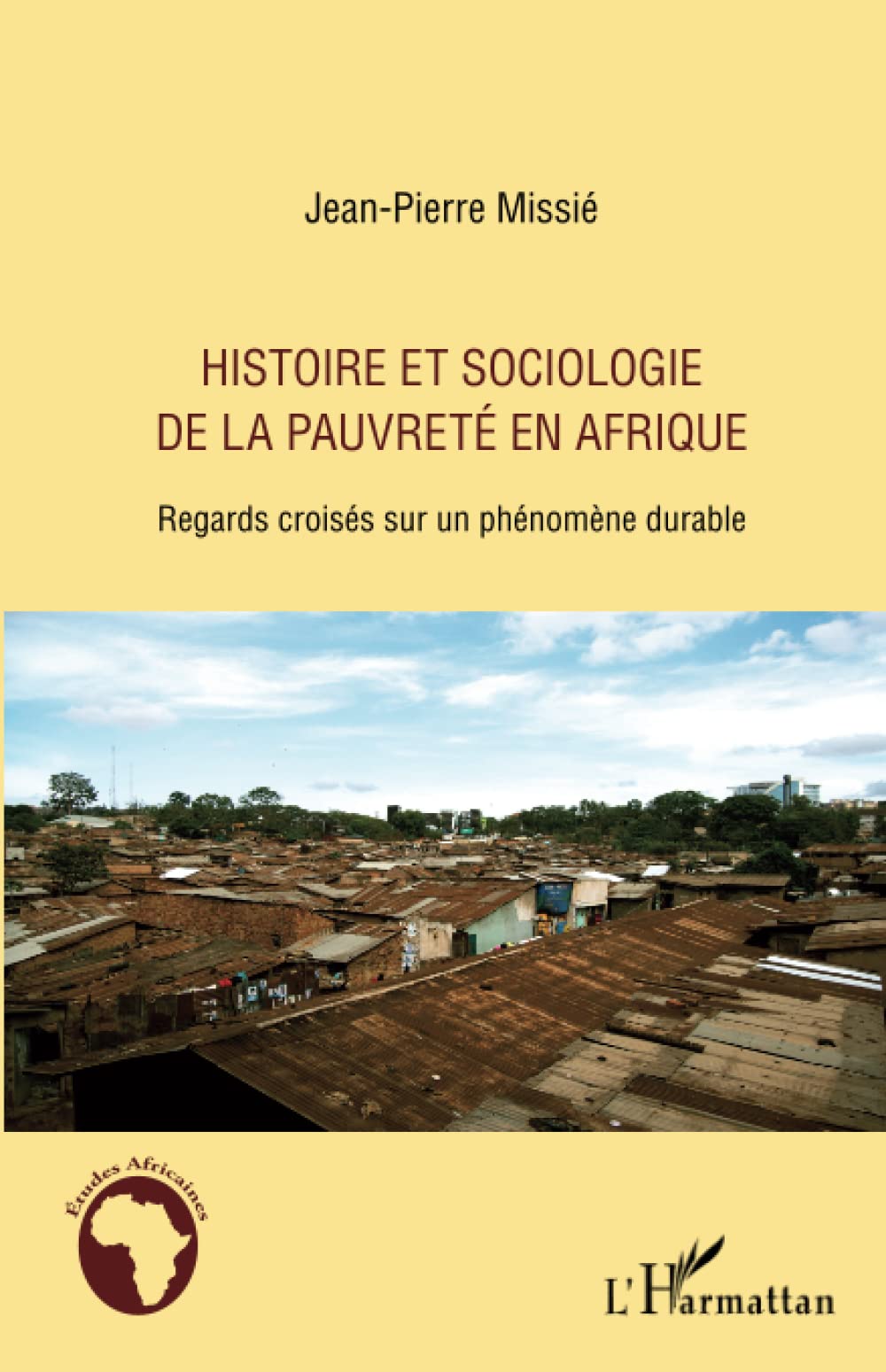 Histoire et sociologie de la pauvreté en Afrique: Regards croisés sur un phénomène durable 9782296963306