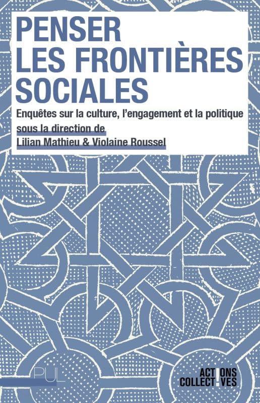 Penser les frontières sociales: Enquêtes sur la culture, l'engagement et la politique 9782729709488