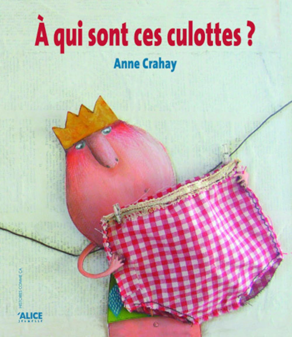 A qui sont ces culottes? 9782874261077