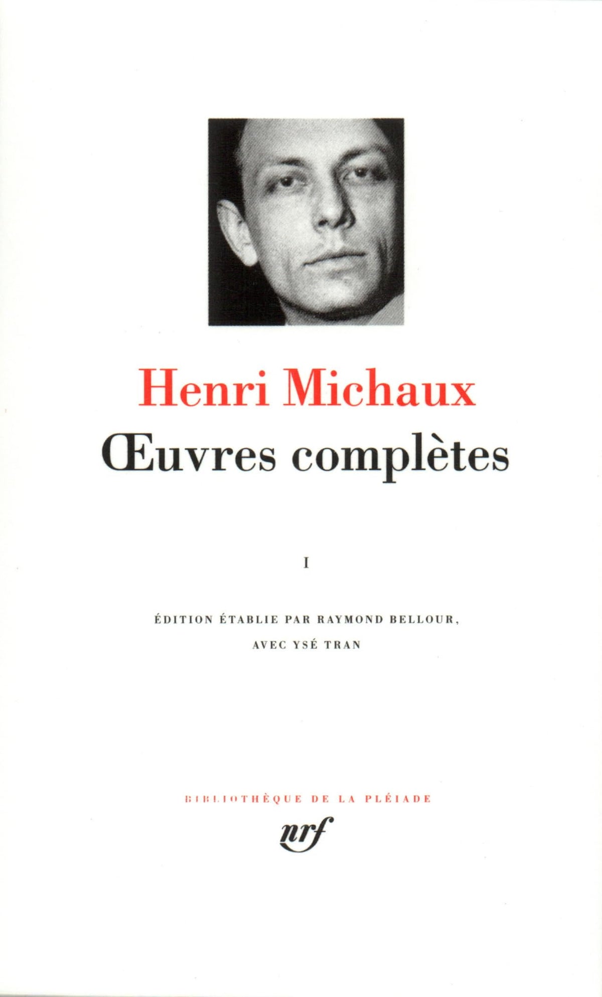 Michaux : Oeuvres complètes, tome 1 9782070114016