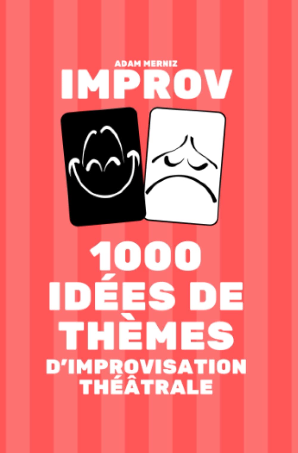 1000 idées de thèmes d'improvisation théâtrale: Un livre IMPROV 9798657723755