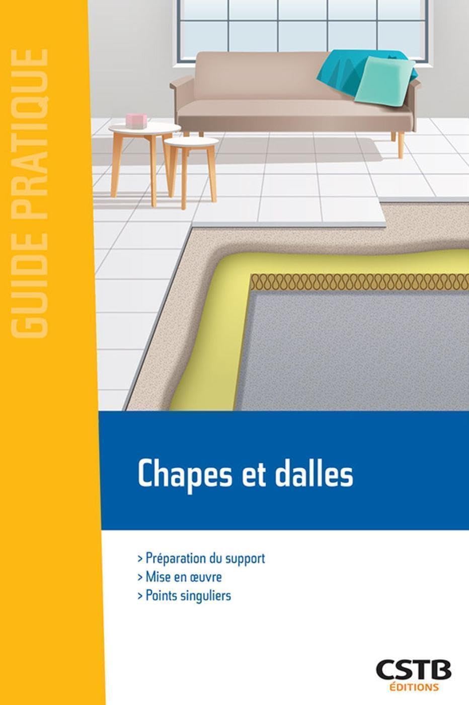 Chapes et dalles: Préparation du support, mise en oeuvre, points singuliers 9782868916600