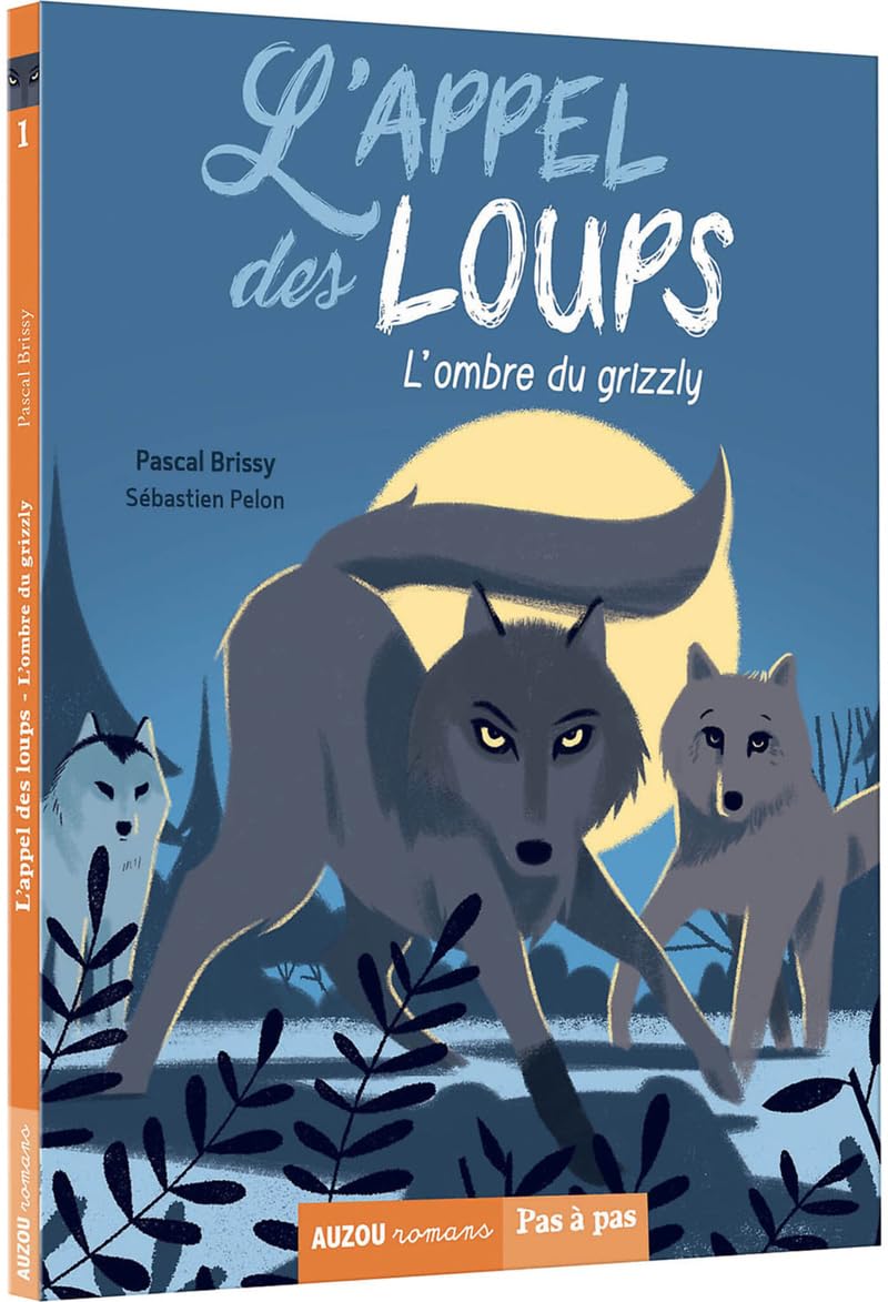 L'APPEL DES LOUPS - TOME 1 L'OMBRE DU GRIZZLY 9782733862452