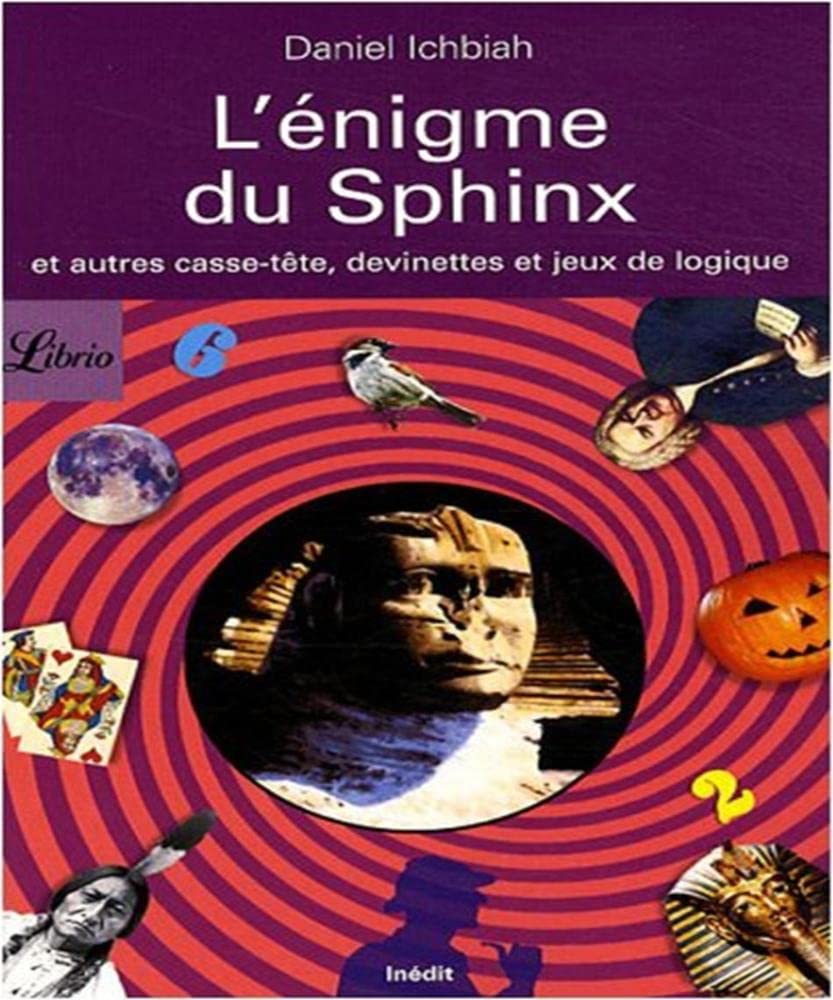 L'Énigme du sphinx: et autres casse-tête, devinettes et jeux de logique 9782290013250
