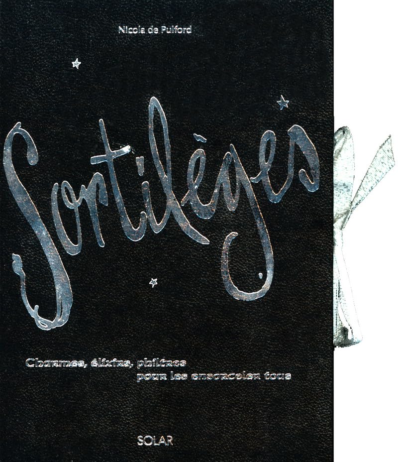 Sortilèges : Charmes, élixirs, philtres pour les ensorceler tous 9782263032615