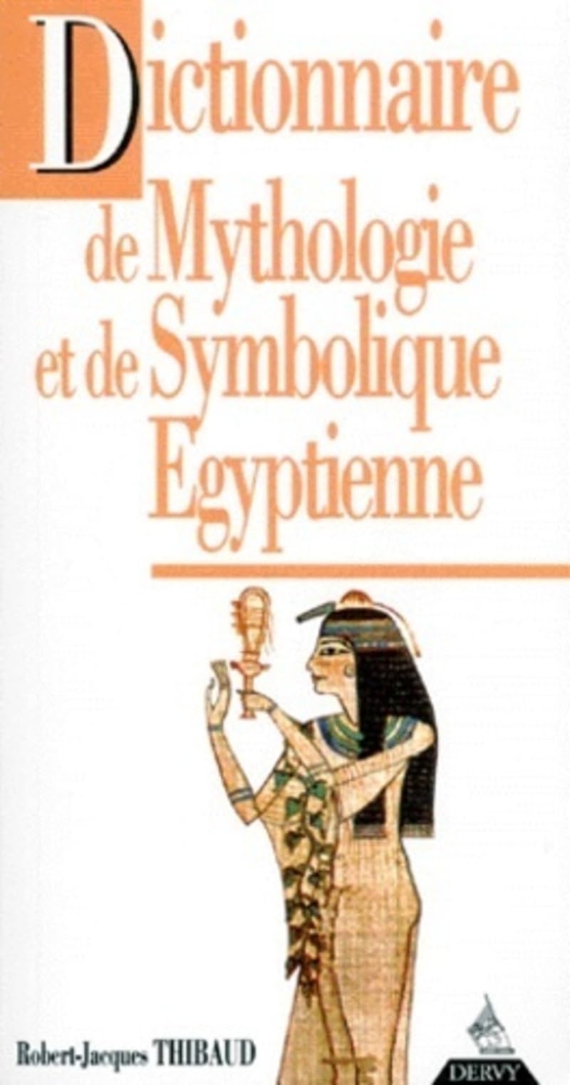 Dictionnaire de mythologie et de symbolique égyptienne 9782850767500