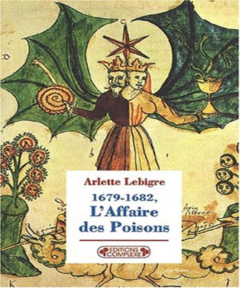 L'Affaire des poisons : 1679-1682 9782870278666