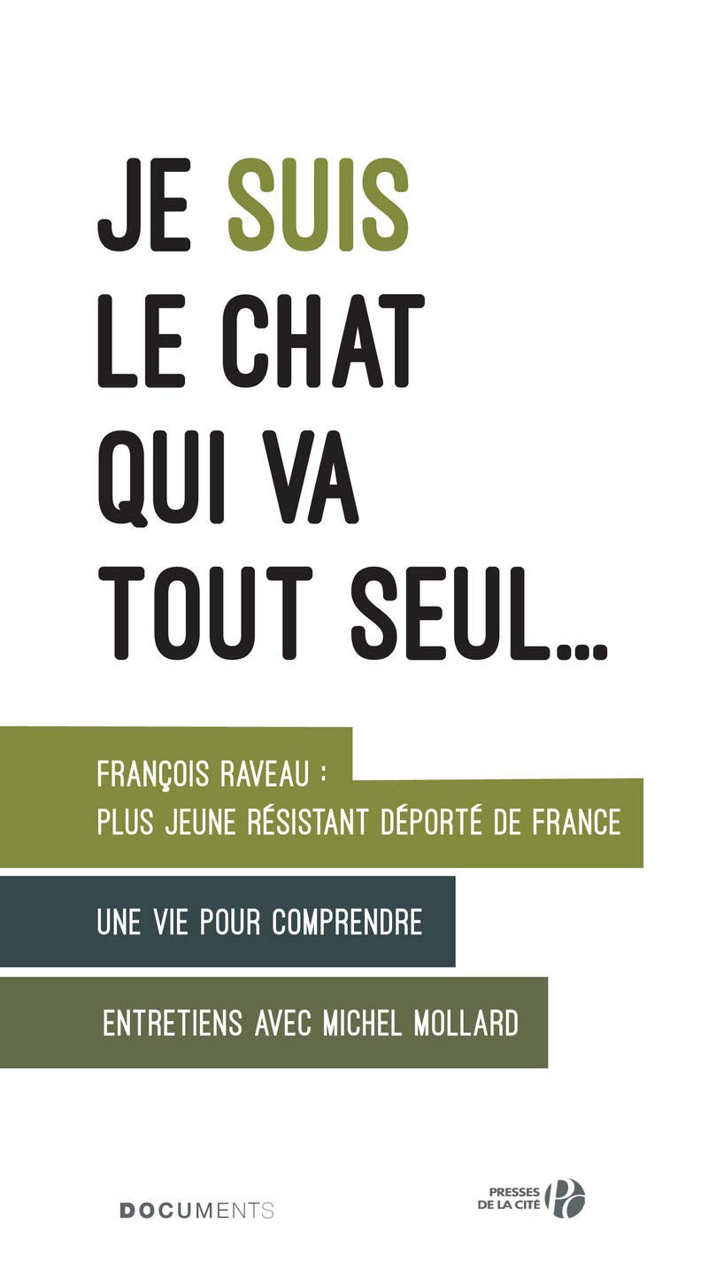 Je suis le chat qui va tout seul...: François Raveau, le plus jeune résistant déporté de France 9782258146747
