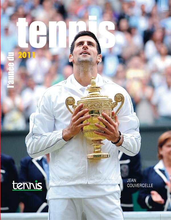 L'Année du tennis 2011 -n°33- 9782952434768