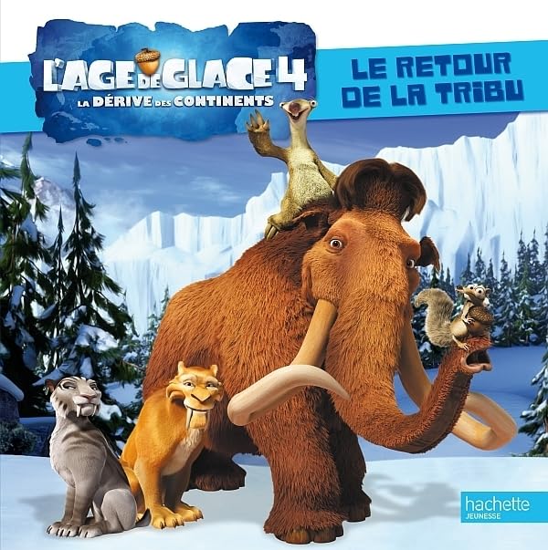 L'âge de glace 4 : le retour de la tribu 9782012270527