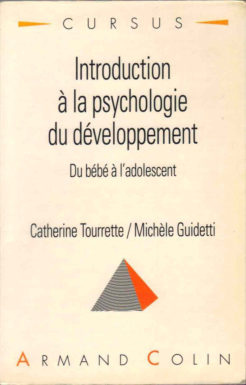 Introduction à la psychologie du développement: Du bébé à l'adolescent 9782200215422