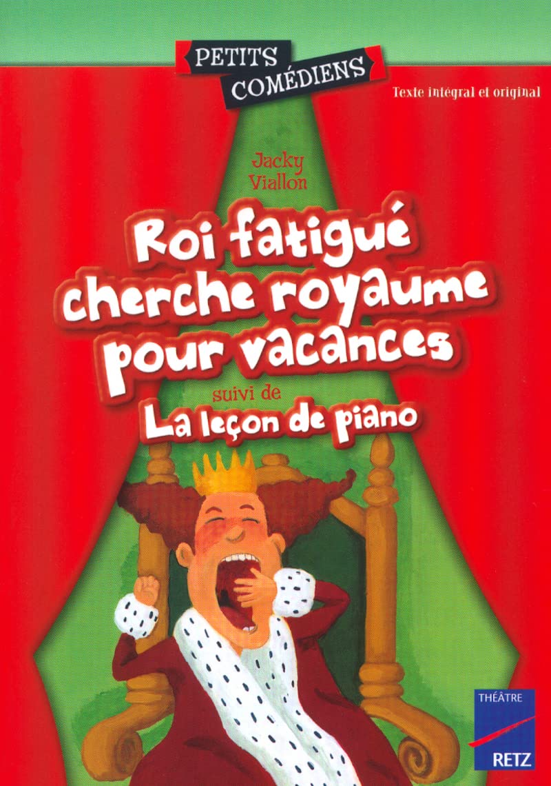 Roi fatigué cherche royaume pour vacances: 8 - 10 ans 9782725621395