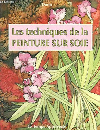 Les techniques de la peinture sur soie 9782283581599