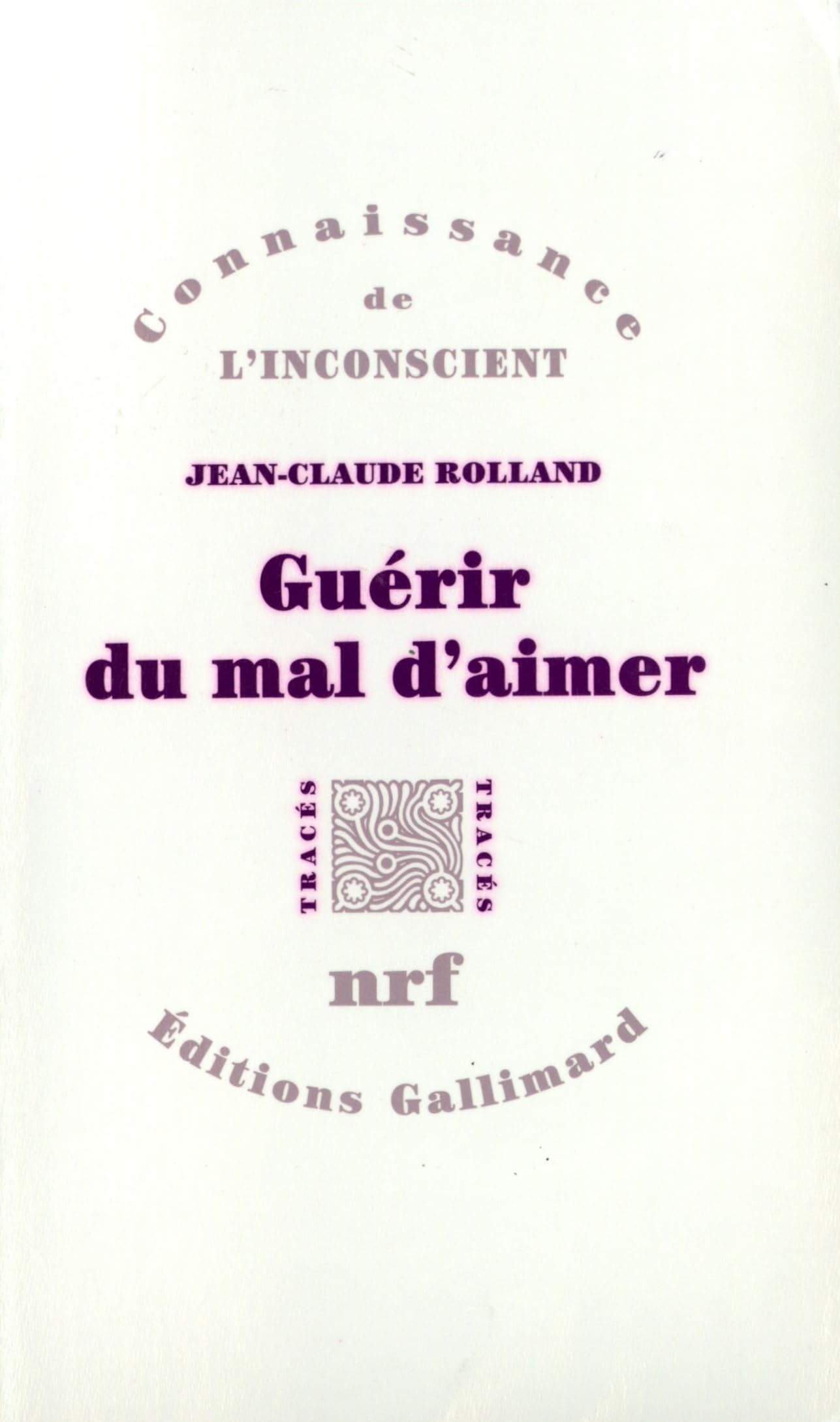 Guérir du mal d'aimer 9782070751983