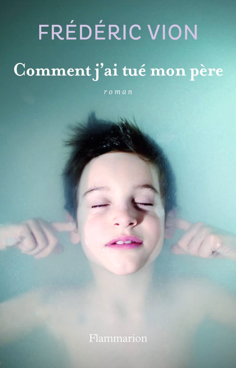 Comment j'ai tué mon père 9782081364196