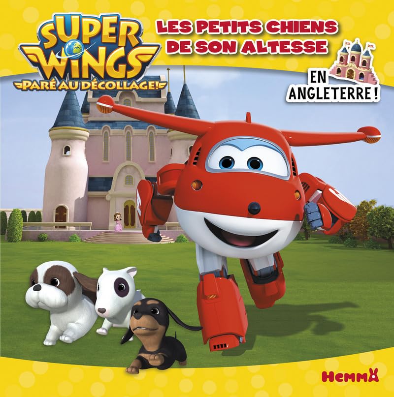 Super Wings - Les petits chiens de son Altesse 9782508035883