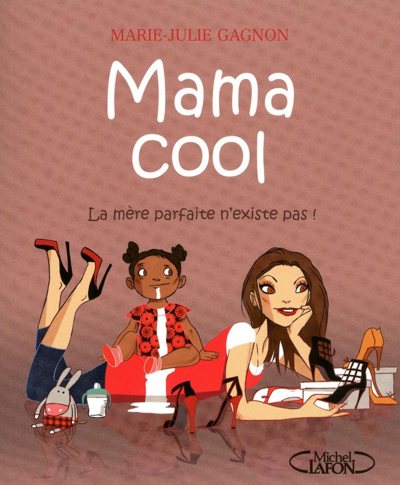 Mama Cool : La mère parfaite n'existe pas ! 9782749910277