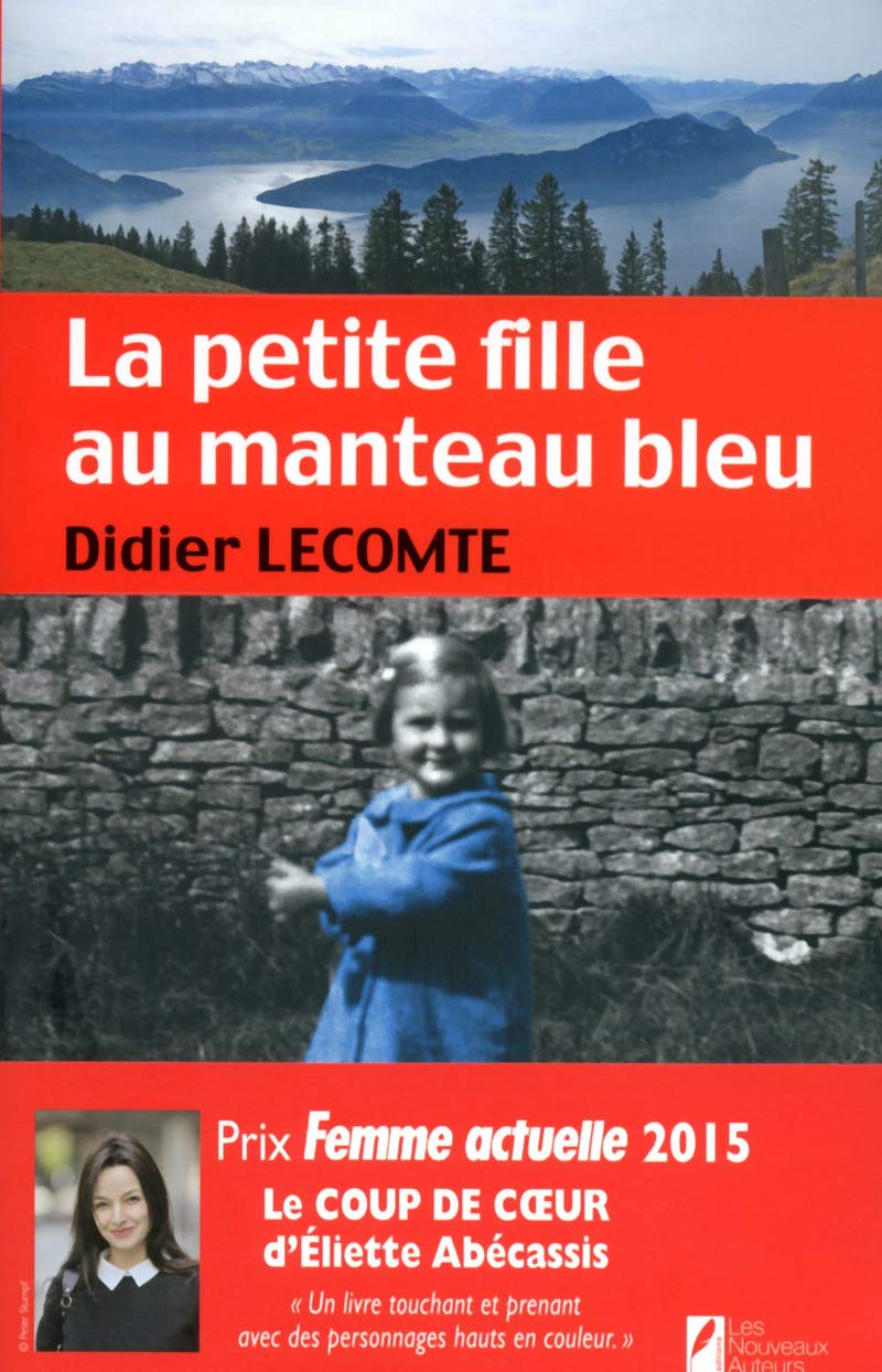 La petite fille au manteau bleu. Coup de coeur de Eliette Abecassis. Prix Femme Actuelle 2015 9782819504030