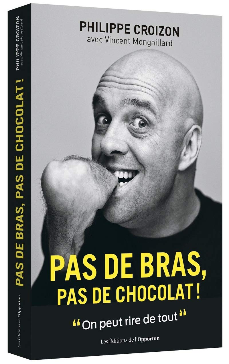 Pas de bras, pas de chocolat ! 9782360754908