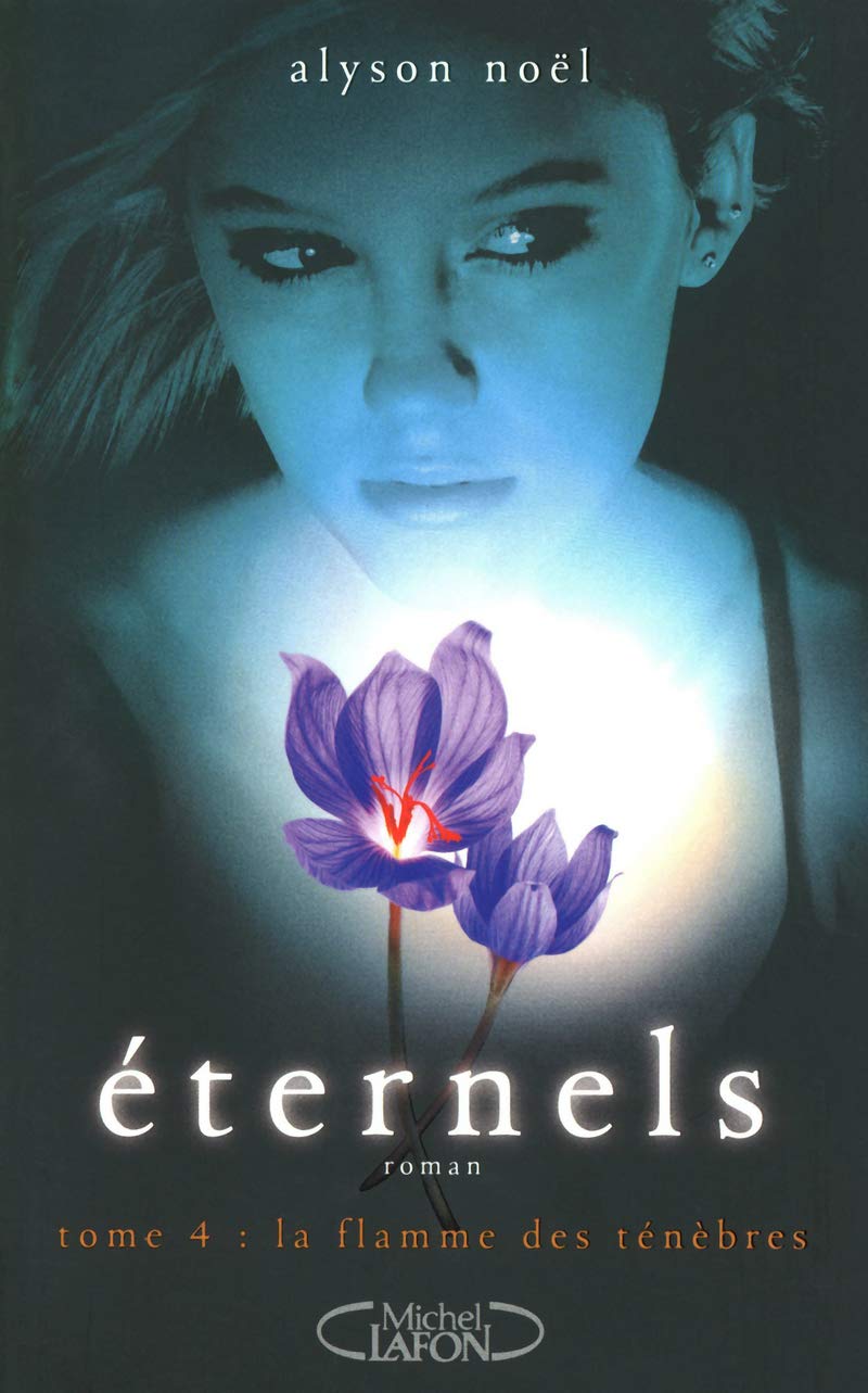 Eternels T04 La flamme des ténèbres 9782749913889