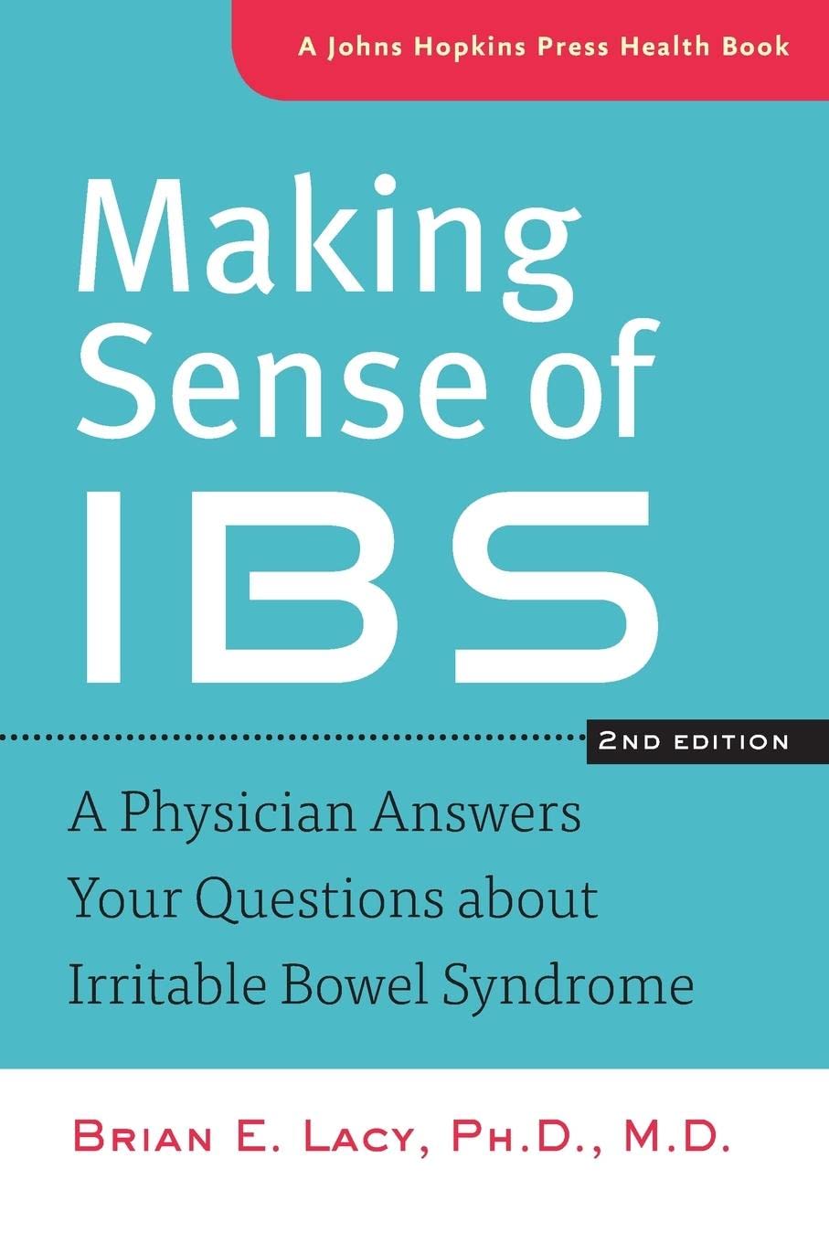 Making Sense of IBS: A Physician Answers Your Questions about Irritable Bowel Syndrome 9781421411156