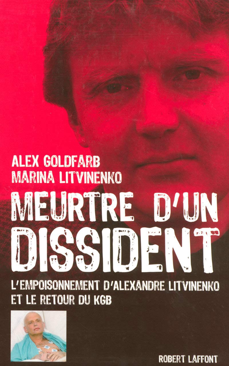 Meurtre d'un dissident: L'empoisonnement d'Alexandre Litvinenko et le retour du KGB 9782221109366