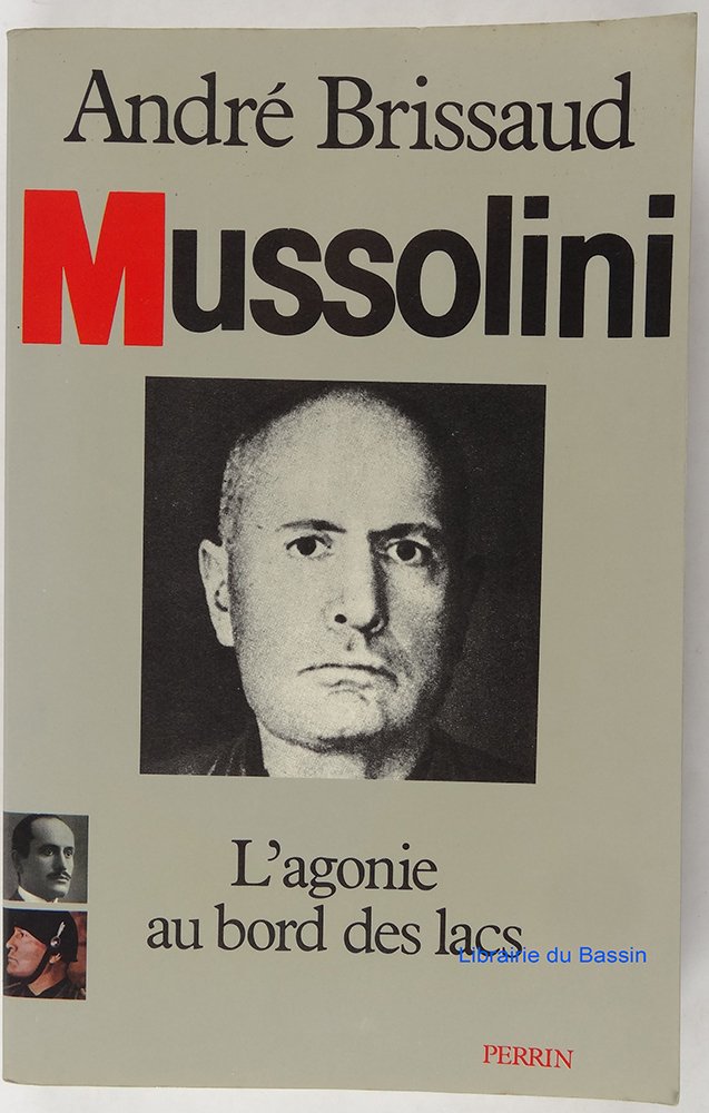 Mussolini: Tome 3, L'Agonie au bord des lacs 9782262002794